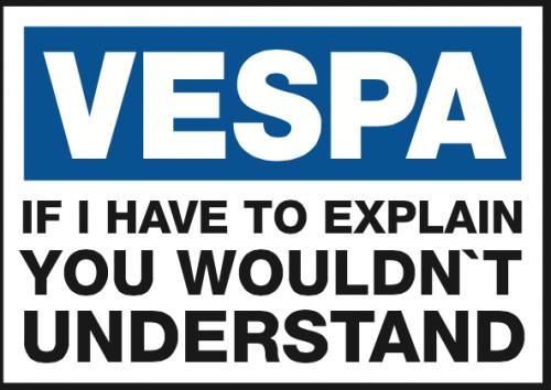 VESPA Aufkleber "If I have to explain you wouldn't understand" Weiß Sticker 